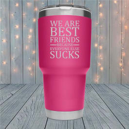 We Are Best Friends Laser Engraved Tumblers